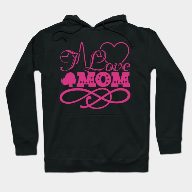 I LOVE MOM Hoodie by oneduystore